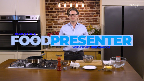 How to be a Food Presenter (Planet Eat)