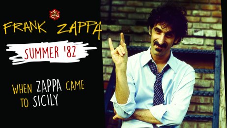Frank Zappa - Summer ’82: When Zappa Came To Sicily