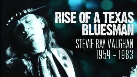 Stevie Ray Vaughan - Rise Of A Texas Bluesman: 1954-1983